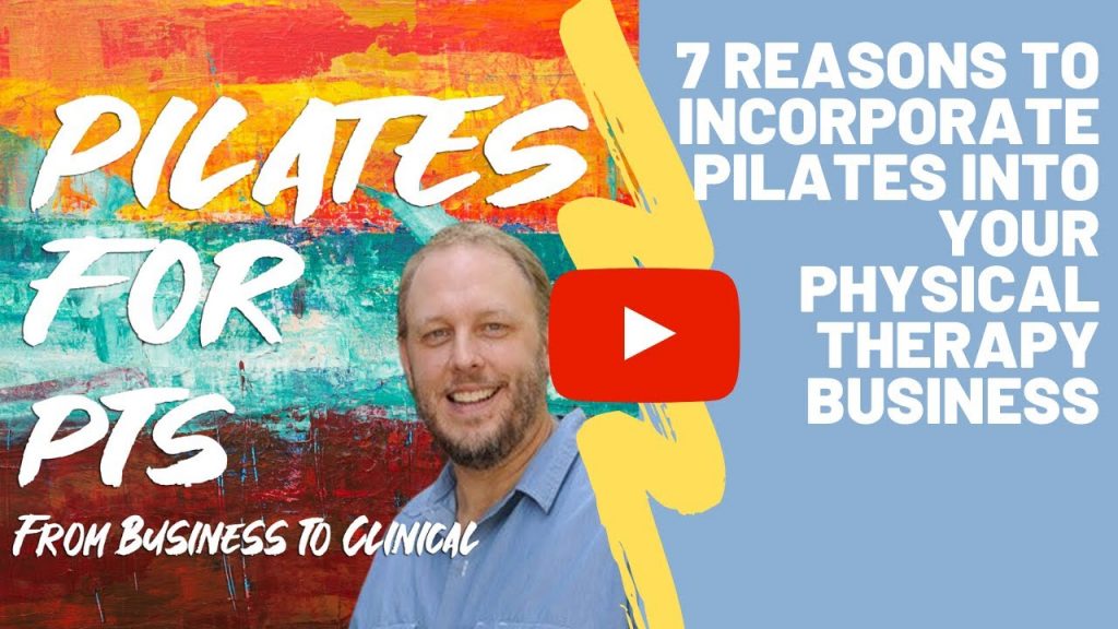 7 Reasons to Incorporate Pilates into your Physical Therapy Business