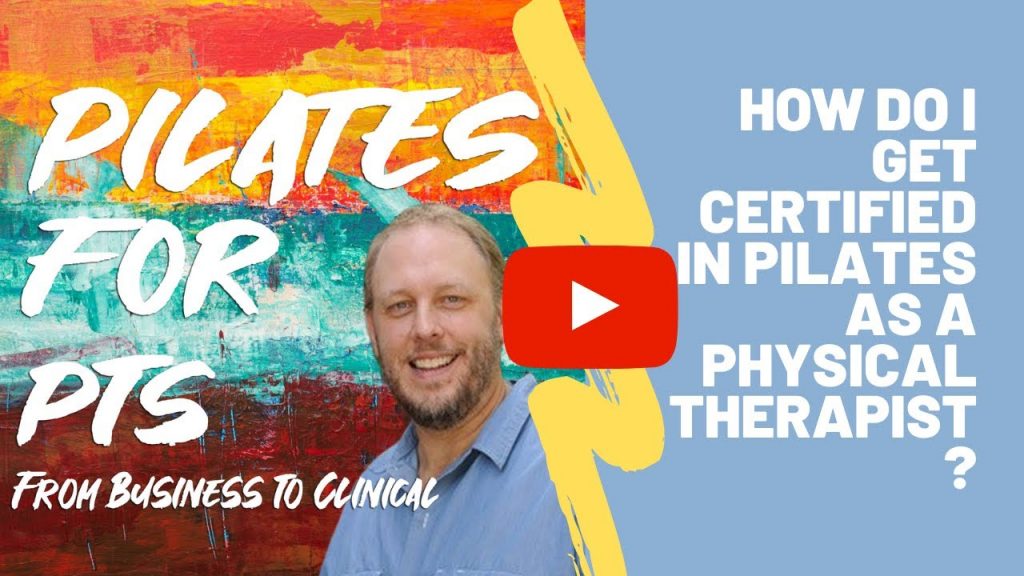 Pilates for PTs: How do I get Certified in Pilates as a Physical Therapist